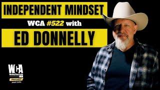 INDEPENDENT MINDSET | WCA #522 with ED DONNELLY