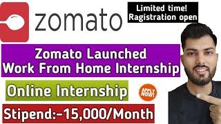 Zomato Online Internship 2021|Zomato Work From home Internship|Stipend-15k/month|Online Internships