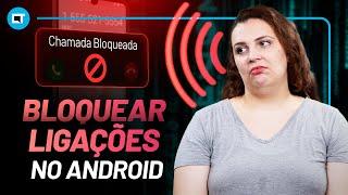 Como bloquear TODAS as ligações no seu Android