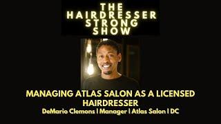 Managing Atlas Salon as a Licensed Hairdresser | DeMario Clemons | Manager | Atlas Salon | DC