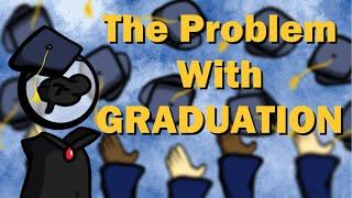 the problem with GRADUATION