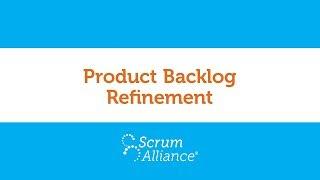 12 - Product Backlog Refinement - Scrum Foundations eLearning Series