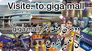 Giga mall visite after 2 years\work project\shaima ne bohat enjoy kiya\#vlog#foryou@samias world