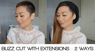 EXTENSIONS WITH A BUZZ CUT | 2 DIFFERENT WAYS