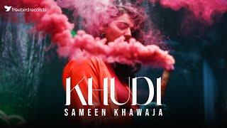 Sameen Khawaja | KHUDI | Prod. Ali Mustafa | Official Music Video | Freebird Records