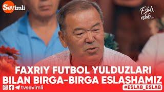 Eslab -  FAXRIY FUTBOL YULDUZLARI BILAN BIRGA-BIRGA ESLASHAMIZ