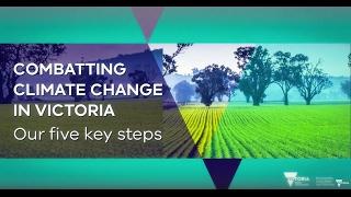 Combatting Climate Change in Victoria - Our five key steps