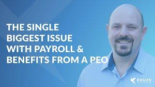 The single biggest issue with payroll & benefits from a PEO