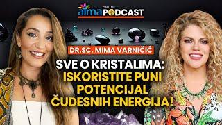 SVE O KRISTALIMA: ISKORISTITE PUNI POTENCIJAL ČUDESNIH ENERGIJA! / DR. SC. MIMA VARNIČIĆ PODCAST