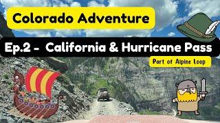 Colorado Adventure Week - Episode 2 - California Pass, Hurricane Pass, Lake Como! - 4Runner Overland