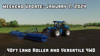 Weekend Update: January 7, 2024 40ft Land Roller and Versatile 4WD