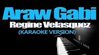 ARAW GABI - Regine Velasquez (KARAOKE VERSION)