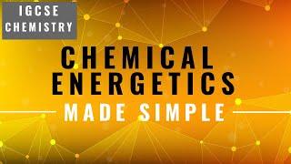 IGCSE CHEMISTRY REVISION [Syllabus 6] - Chemical energetics