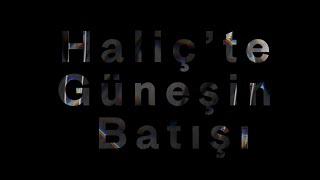 Haliç’te Güneşin Batışı D2D Session