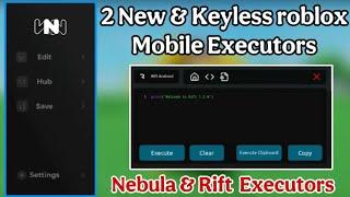 2 New Roblox KEYLESS Executors Mobile Showcase | No Lag,No Crash,No Key,100% UNC | Rift & Nebula