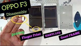 OPPO F3 Disassembly // OPPO F3 Ganti LCD, FRAME, Finger Print