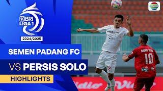 Semen Padang FC VS Persis Solo - Highlights | BRI Liga 1 2024/25