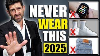 25 Items Men Should NEVER Wear in 2025