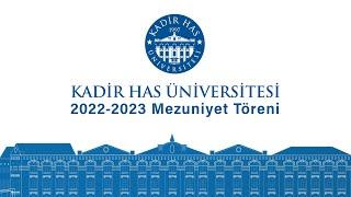 Kadir Has Üniversitesi 2023 Mezuniyet Töreni