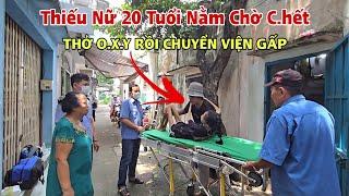 Nhập Viện Gấp Thiếu nữ 20 tuổi Cha bỏ nằm "Chờ C.hết" trong nhà trọ Nữ Đại Gia cứu sống Kịp Thời