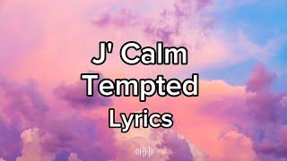 J'Calm- Tempted (Lyrics)