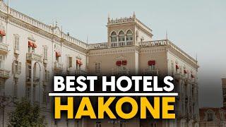 Best Hotels In Hakone, Japan - Top 5 Picks For Any Budget