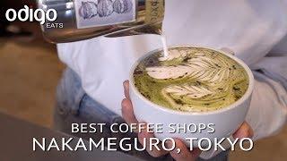 Best Must visit Coffee Shops in Nakameguro, Tokyo (Odigo Eats)