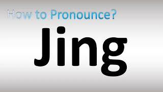 How to Pronounce Jing