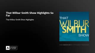 That Wilbur Smith Show Series 2 Episode 26 - Highlights So Far