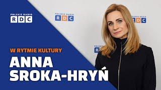 Anna Sroka-Hryń – aktorka teatralna, filmowa i dubbingowa, piosenkarka | W rytmie kultury