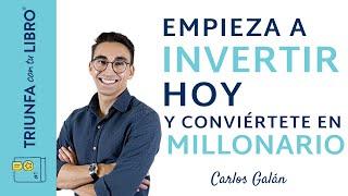 Independízate de Papá Estado. Empieza a invertir hoy y conviértete en millonario, de Carlos Galán.