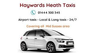 Haywards heath taxis - 01444 300 345