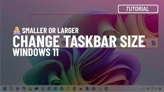 Windows 11: Change Taskbar size – make it smaller or larger (2024)