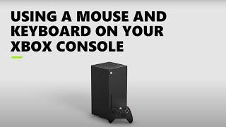 Using Mouse and Keyboard on Your Xbox Console