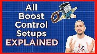 Every BOOST CONTROL Setup EXPLAINED