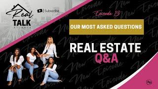 Real Estate Q&A  | Our MOST Asked Questions! |  Real Talk Atlanta Ep. 13