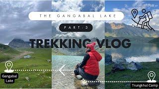 Kashmir Great Lakes Trek : Journey to Gangabal Lake - Part 3 | #kashmirgreatlakes #Grit&Zeal