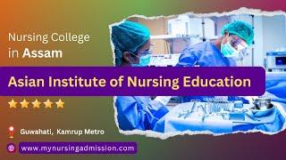 Asian Institute of Nursing - Kamrup Metro | Nursing Colleges in Assam | mynursingadmission.com