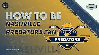 HOW TO BE - Nashville Predators Fan