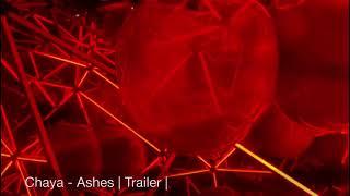 Chaya - Ashes | Trailer |