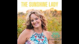 A Rooted Body: Amanda Young's Holistic Approach to Well-Being | Sunshine Lady, Episode 1