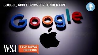 Browser Startups Say Chrome and Safari Are Anti-Competitive | WSJ Tech News Briefing