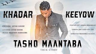 KHADAR KEEYOW | TASHO MAANTABA | OFFICIAL MUSIC VIDEO