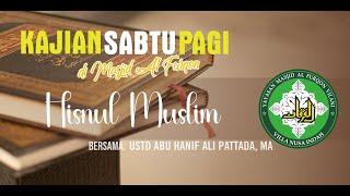 [LIVE] Hisnul Muslim  - Ustadz Abu Hanif Ali Patada, M.A. حفظه الله تعالى