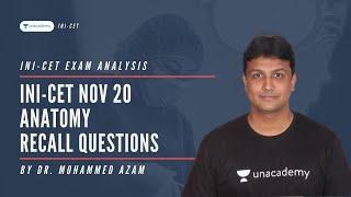 INI-CET Nov 20 | Anatomy Recall Question Discussion | Dr. Azam