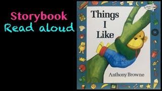 Things I like by Anthony Browne 영어그림책 storybook read aloud