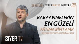 Babaannelerin En Güzeli: Fatıma Bint Amr (Peygamberimiz'in ﷺ Babaannesi) | Muhammed Emin Yıldırım