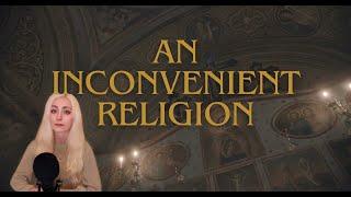 An Inconvenient Religion: From Babylon To Today