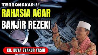 BELUM BANYAK YANG TAHU !! Rahasia Rezeki Lancar Seperti Air Mengalir | Buya Syakur Yasin