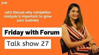 Friday with Forum EP 27: analysis of competitor on online platform